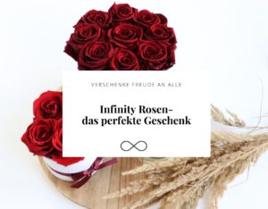 Infinity Rosen - das perfekte Geschenk