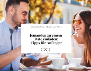 Jemanden zu einem Date einladen, Tipps für Anfänger