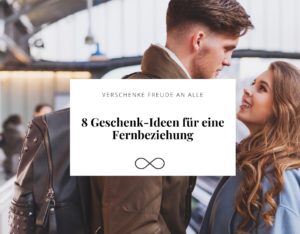 8 Geschenk-Ideen für eine Fernbeziehung