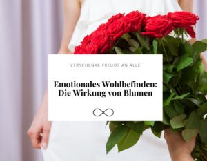 Emotionales Wohlbefinden: Die Wirkung von Blumen