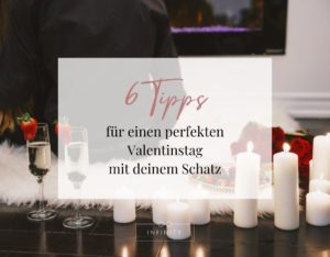 6 Tipps für einen perfekten Valentinstag mit deinem Schatz