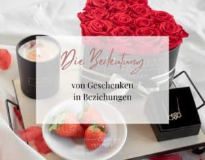 Blogtitel die Bedeutung von Geschenken in der Beziehung